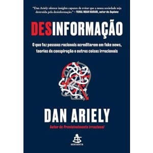 Desinformação: O Que Faz Pessoas Racionais Acreditarem Em Fake News, Teorias Da Conspiração