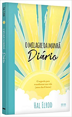 O milagre da manhã: Diário