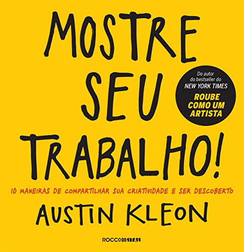 Mostre seu trabalho!: 10 maneiras de compartilhar sua criatividade e ser descoberto (Pitch Deck) eBook Kindle