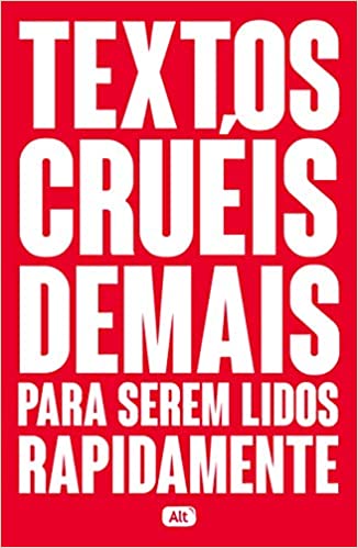 Textos cruéis demais para serem lidos rapidamente: 1 