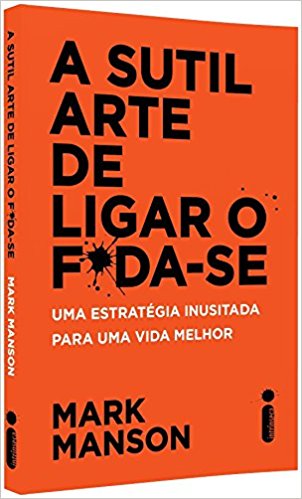 A Sutil Arte de Ligar o F*da-Se 