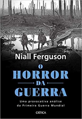 O horror da guerra: Uma provocativa análise da primeira guerra mundial