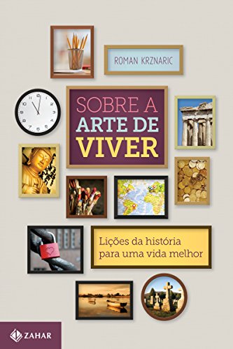 Sobre a arte de viver: Lições da história para uma vida melhor eBook Kindle