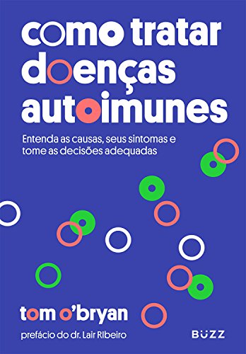   ebook Como tratar doenças autoimunes: Entenda as causas, seus sintomas e tome as decisões adequadas