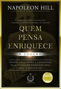 Livro Quem Pensa Enriquece: o Legado - Napoleon Hill