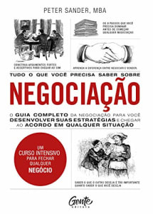 Tudo o que você precisa saber sobre negociação: O guia completo da negociação para você desenvolver estratégias e chegar ao acordo em qualquer situaçã