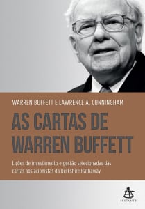 As Cartas De Warren Buffett: Lições De Investimento E Gestão Selecionadas Das Cartas Aos Acionistas Da Berkshire Hathaway