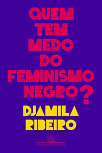 Livro Quem tem Medo do Feminismo Negro? - Djamila Ribeiro