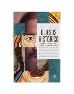 O Jesus Histórico: Critérios E Contextos No Estudo Das Origens Cristãs