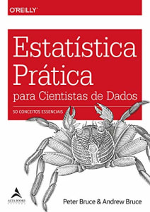 Livro Estatística Prática para Cientistas de Dados: 50 Conceitos Essenciais - Andrew Bruce e Peter Bruce