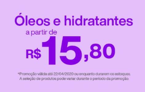 Óleos e hidratantes a partir de R$15,80