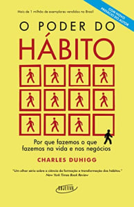 eBook O Poder do Hábito: por que Fazemos o que Fazemos na Vida e Nos Negócios - Charles Duhigg