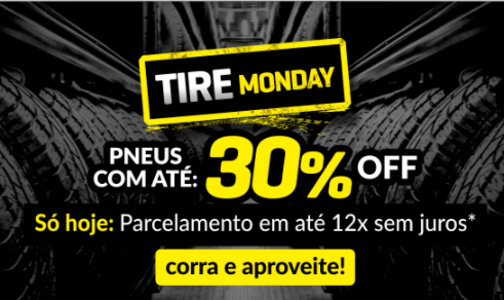 Tire Monday Pneu Store!!! Pneus com até 30% OFF