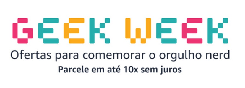 Geek Week - Ofertas Para Comemorar o Orgulho Nerd