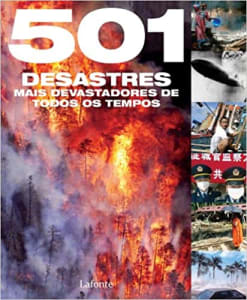 501 Desastres Mais Devastadores de Todos os Tempos