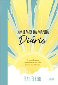 Livro O Milagre da Manhã: Diário - Hal Elrod