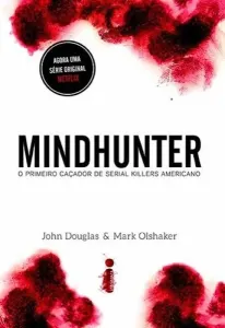 Mindhunter... O Primeiro Caçador de Serial Killers Americano 