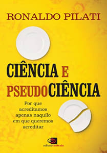 Livro Ciência e Pseudociência - Ronaldo Pilati