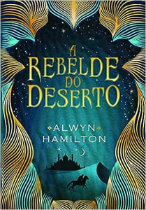 Livro A Rebelde do Deserto - Alwyn Hamilton