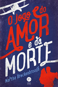 Livro O Jogo do Amor e da Morte - Martha Brockenbrough