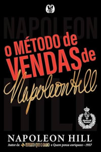 O método de vendas de Napoleon Hill