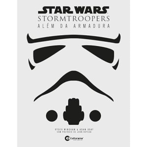 Livro Star Wars: Stormtroopers Além da Armadura (Capa Dura) - Ryder Windham & Adam Bray