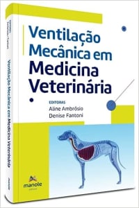 Livro Ventilação Mecânica em Medicina Veterinária - Aline Magalhães Ambrósio e Denise Tabacchi Fantoni