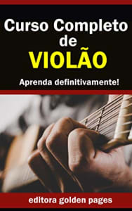 Curso Completo de Violão: Aprenda Definitivamente partindo do zero! eBook Kindle