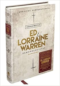 Livro Ed & Lorraine Warren - Demonologistas: Arquivos Sobrenaturais - Gerald Brittle