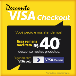 Semana do Consumidor - Pague com Visa CheckOut e receba R$40 OFF em produtos selecionados 