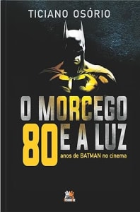 O Morcego E A Luz - 80 Anos De Batman No Cinema Capa Comum – 9 Setembro 2023