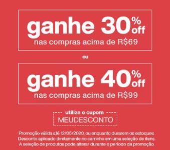 30% de desconto nas compras acima de R$69,00 / 40% de desconto nas compras acima de R$99,00.