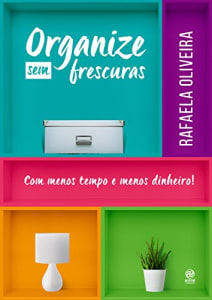 Organize sem frescuras eBook Kindle