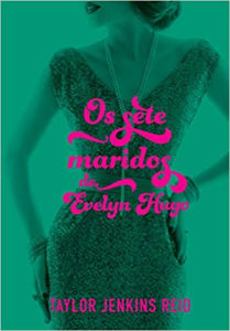 Livro Os Sete Maridos de Evelyn Hugo - Taylor Jenkins Reid