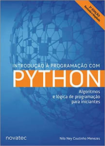 Introdução à Programação com Python: Algoritmos e Lógica de Programação Para Iniciantes