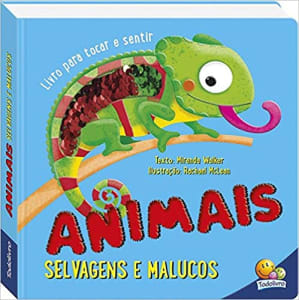 Livro Um Livro para Tocar e Sentir: Animais Selvagens e Malucos (Capa Dura) - Miranda Walker