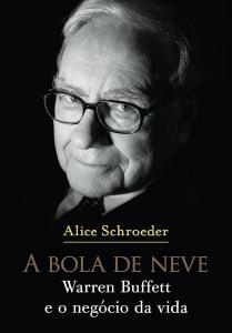 Livro A Bola de Neve: Warren Buffett e o Negócio da Vida - Alice Schroeder