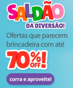 Saldão Ri Happy - até 70% de desconto!!