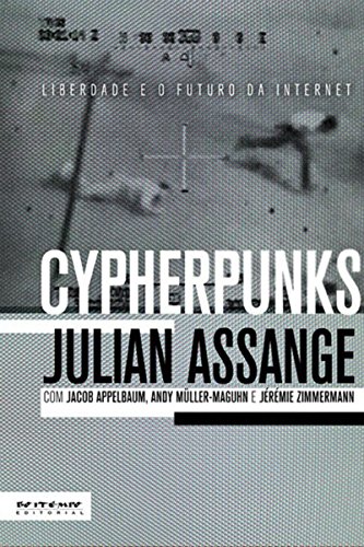 Cypherpunks: Liberdade e o futuro da internet eBook Kindle