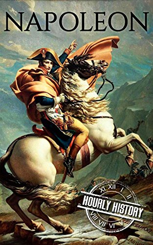 eBook Kindle  (English Edition) - Napoleon: A Life From Beginning To End (One Hour History Military Generals Book 1)