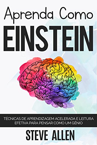 eBook - Aprenda como Einstein: Técnicas de aprendizagem acelerada e leitura efetiva para pensar como um gênio