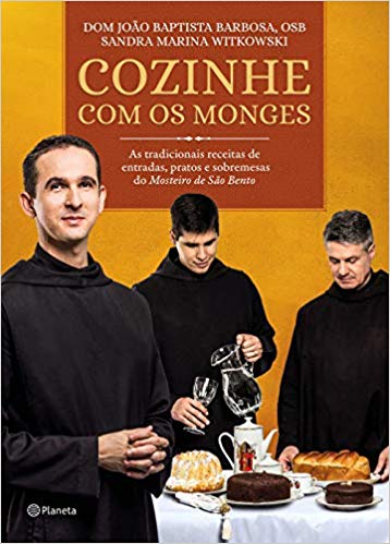 Cozinhe com os Monges: As tradicionais receitas do Mosteiro de São Bento