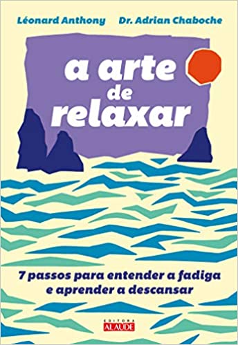 Livro A Arte de Relaxar - Léonard Anthony & Adrian Chaboche