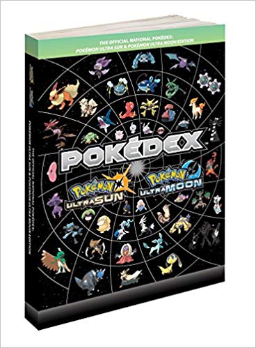Pokémon Ultra Sun & Pokémon Ultra Moon Edition: The Official National Pokédex