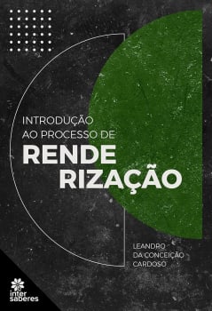 Livro Introdução ao Processo de Renderização - Leandro da Conceição Cardoso