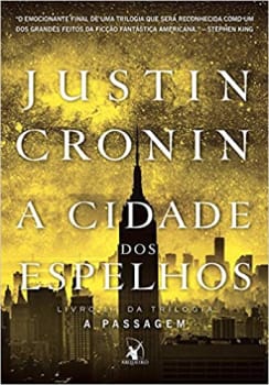 Livro A Cidade dos Espelhos - Justin Cronin