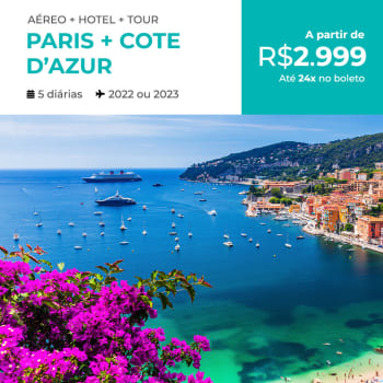 Pacote de Viagem Paris + Côte d'Azur - 2022 e 2023 - Aéreo + Hospedagem + Passeio