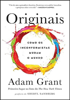 Livro Originais: Como os Inconformistas Mudam o Mundo - Adam Grant