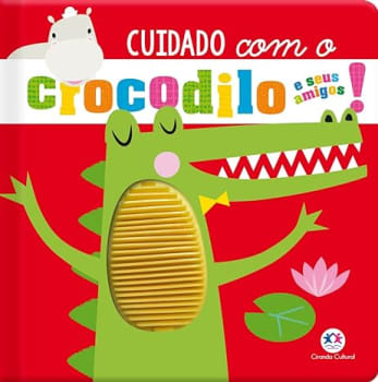 Livro Cuidado com o Crocodilo e Seus Amigos! - Rosie Greening