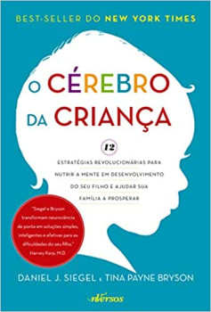  O cérebro da criança: 12 estratégias revolucionárias para nutrir a mente em desenvolvimento do seu filho e ajudar sua família a prosperar Capa comum 